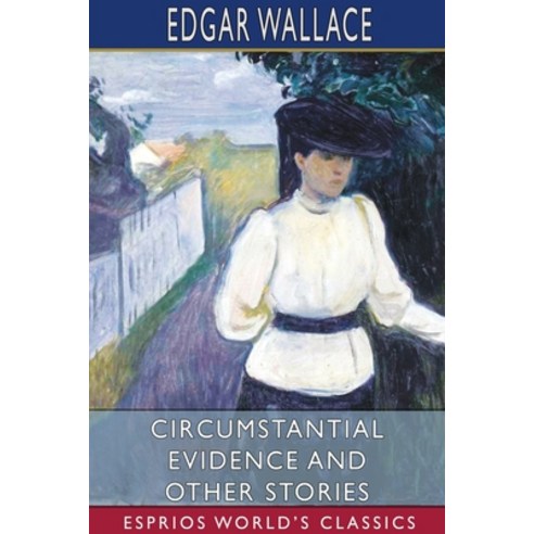 Circumstantial Evidence and Other Stories (Esprios Classics) Paperback, Blurb, English, 9781034760504
