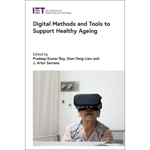 (영문도서) Digital Methods and Tools to Support Healthy Ageing Hardcover, Institution of Engineering ..., English, 9781839534621