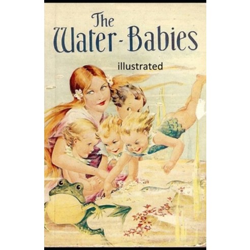 The Water-Babies illustrated Paperback, Independently Published