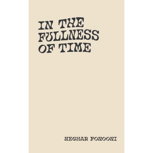 (영문도서) In The Fullness of Time Paperback, Independently Published, English, 9798542054810