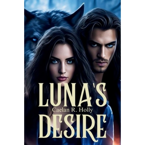 (영문도서) Luna''s Desire Paperback, Independently Published, English, 9798328143899