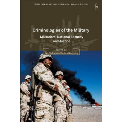 Criminologies of the Military: Militarism National Security and Justice Hardcover, Bloomsbury Publishing PLC