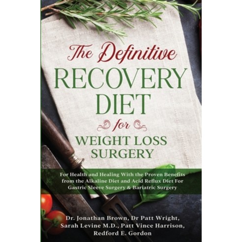 The Definitive Recovery Diet for Weight Loss Surgery for Health and Healing - With the Proven Benefi... Paperback, Readers First Publishing Ltd