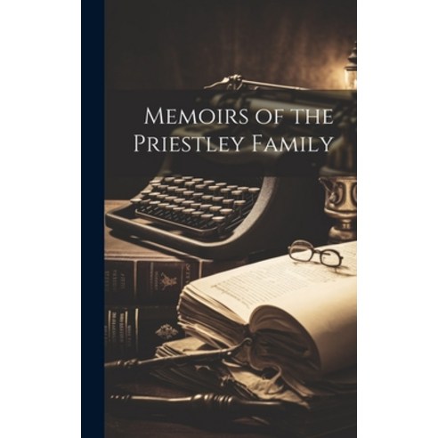 (영문도서) Memoirs of the Priestley Family Hardcover, Legare Street Press, English, 9781021132680