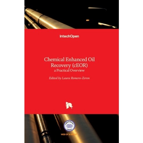 (영문도서) Chemical Enhanced Oil Recovery (cEOR): a Practical Overview Hardcover, Intechopen, English, 9789535127000
