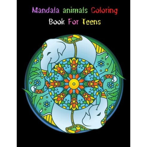 Mandala animals Coloring Book For Teens: Stress Relieving coloring book with unique 31 animals manda... Paperback, Independently Published, English, 9798574080726