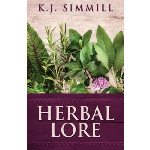 (영문도서) Herbal Lore: A Guide to Herbal Medicine Paperback, Next Chapter, English, 9784867476956