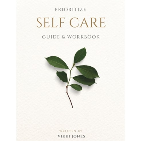 (영문도서) Prioritize Self-Care Guide & Workbook Paperback, Vmh Publishing, English, 9798986589114
