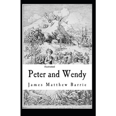 Peter Pan (Peter and Wendy) Illustrated Paperback, Independently Published, English, 9798729836055