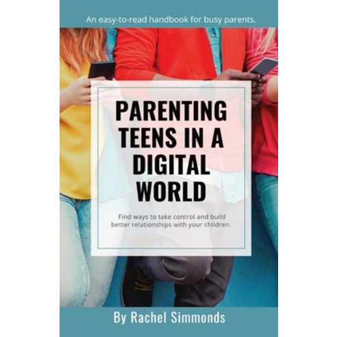 Parenting Teens in a Digital World Paperback, Oak Tree Press, English, 9781735135410