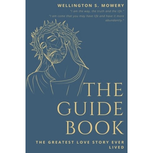 The Guide Book: The Greatest Love Story Ever Lived Paperback, Independently Published
