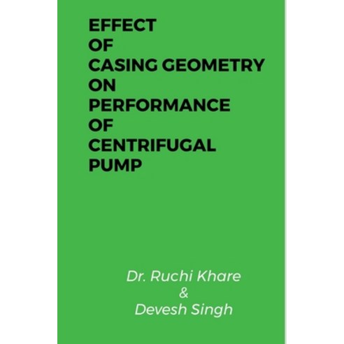 (영문도서) Effect of Casing Geometry on Performance of Centrifugal Pump Paperback, Notion Press, English, 9781637811894