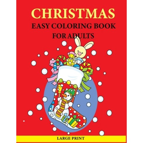 Christmas Easy Coloring Book For Adults: Large Print Easy Coloring Book for Adults Paperback, Independently Published, English, 9798581616406