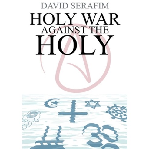 (영문도서) Holy War Against The Holy Paperback, David Serafim, English, 9780975634479