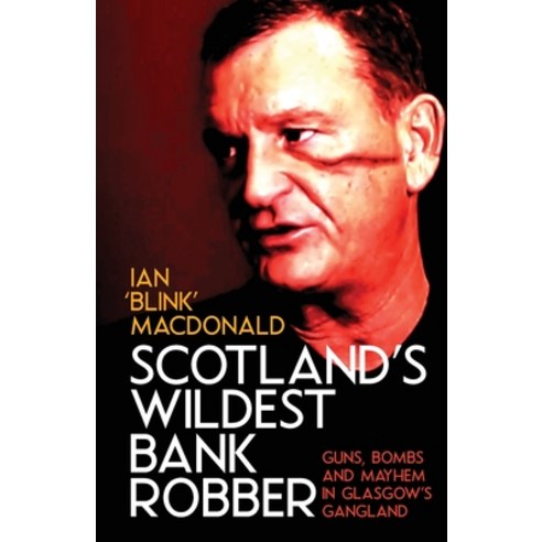(영문도서) Scotland''s Wildest Bank Robber Paperback, Gadfly Press, English, 9781912885138