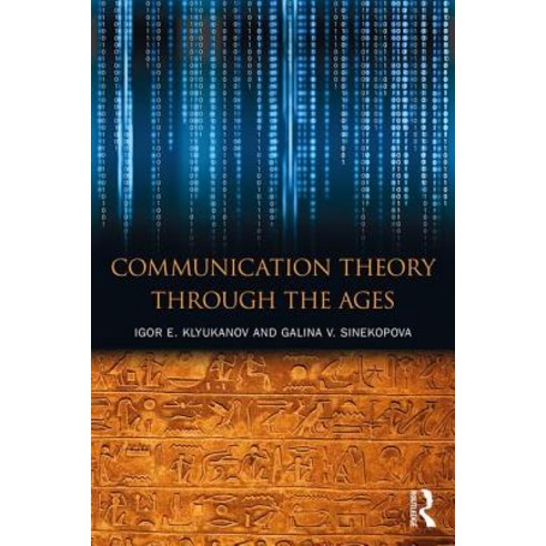 Communication Theory Through the Ages Paperback, Routledge