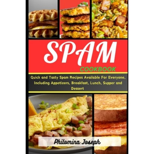 (영문도서) Spam cookbook: Quick and Tasty Spam Recipes Available For Everyone Including Appetizers Bre... Paperback, Independently Published, English, 9798873898435