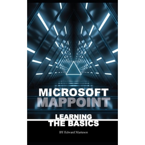 Microsoft MapPoint: Learning the Basics Paperback, Independently Published