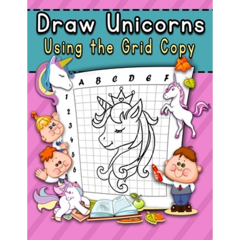 Draw unicorns using the grid copy: How to Draw a Unicorn using the grid line as a guide Learn To Dr... Paperback, Independently Published