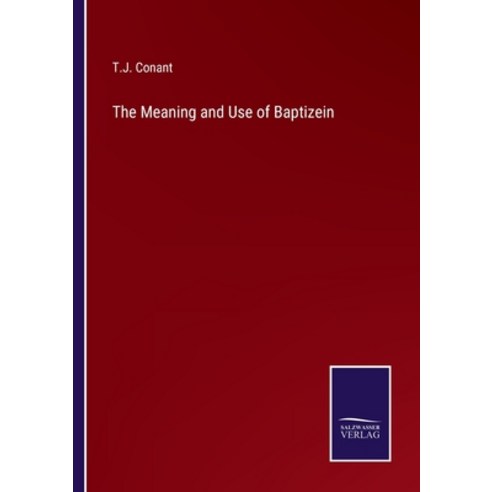 (영문도서) The Meaning and Use of Baptizein Paperback, Salzwasser-Verlag, English, 9783375065003