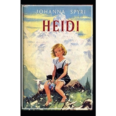 (영문도서) Heidi by Johanna Spyri illustrated edition Paperback, Independently Published, English, 9798463721815