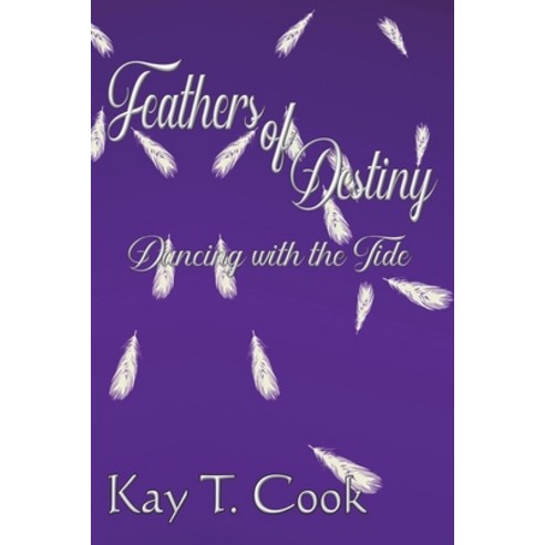 (영문도서) Feathers of Destiny: Dancing with the Tide Paperback, Mirador Publishing