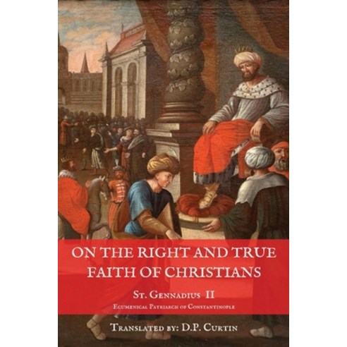 (영문도서) On the Right and True Faith of Christians Paperback, Dalcassian Publishing Company, English, 9798869340573
