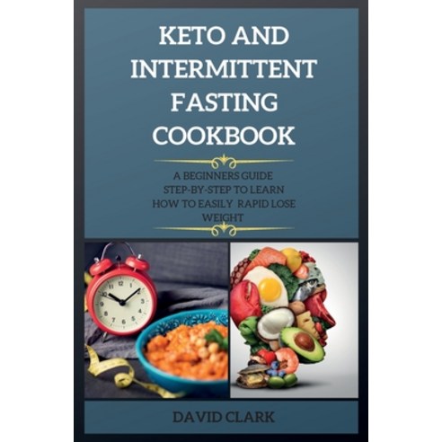 Intermittent Fasting for Beginners: A Beginners Guide Step-By-Step to ...