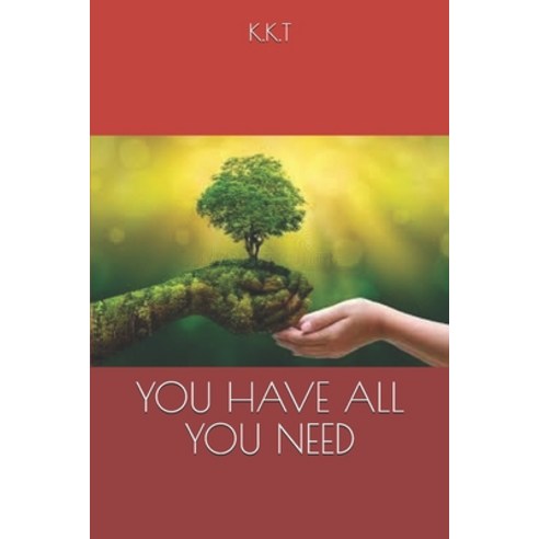 You Have All You Need Paperback, Independently Published