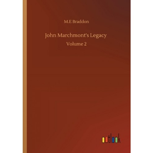 John Marchmont''s Legacy: Volume 2 Paperback, Outlook Verlag