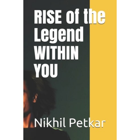 RISE of the Legend WITHIN YOU Paperback, Independently Published