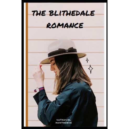 The Blithedale Romance Annotated and Illustrated Edition Paperback, Independently Published, English, 9798711434559