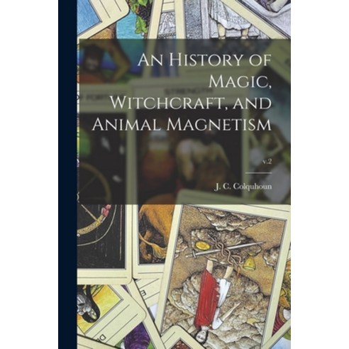 (영문도서) An History of Magic Witchcraft and Animal Magnetism; v.2 Paperback, Legare Street Press, English, 9781013476105