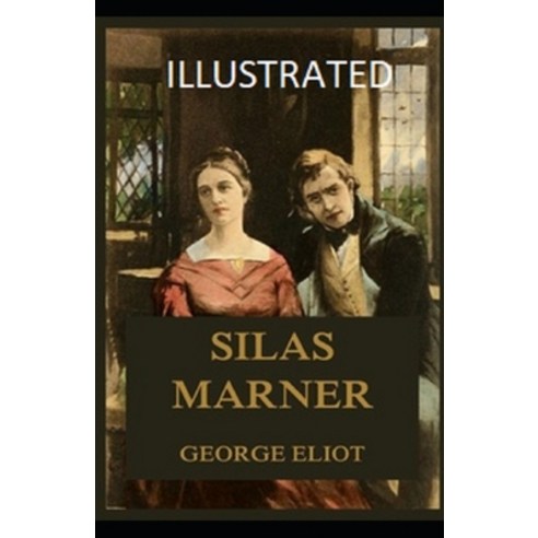 Silas Marner Illustrated Paperback, Independently Published