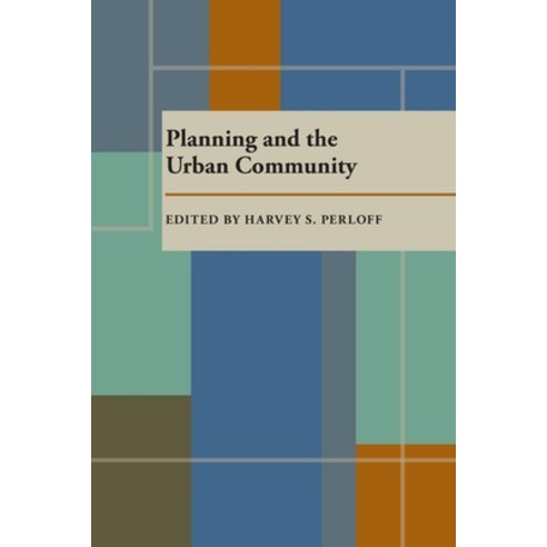 Planning and the Urban Community Paperback, University of Pittsburgh Press