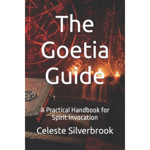(영문도서) The Goetia Guide: A Practical Handbook for Spirit Invocation Paperback, Independently Published, English, 9798865312123