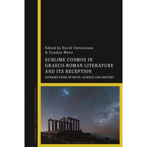 (영문도서) Sublime Cosmos in Graeco-Roman Literature and Its Reception: Intersections of Myth Science a... Hardcover, Bloomsbury Academic, English, 9781350344679