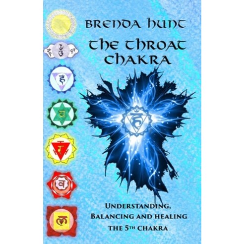 (영문도서) The Throat Chakra: Understanding Balancing and Healing the 5th Chakra Paperback, Independently Published, English, 9798456766649