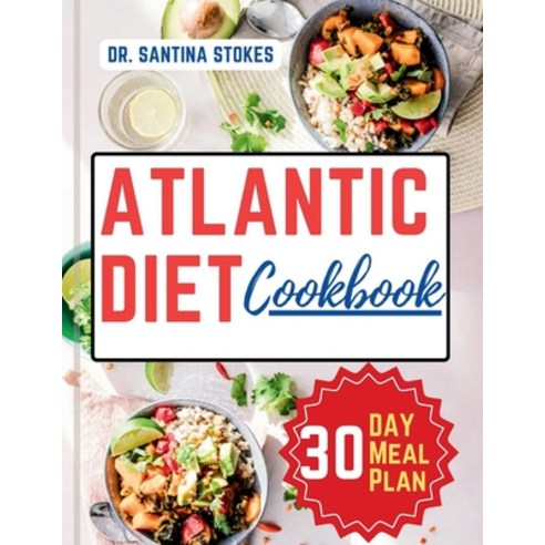 (영문도서) The Atlantic Diet Cookbook: A Complete Guide to Healthy Eating with Easy Delicious and Simpl... Paperback, Independently Published, English, 9798882761768