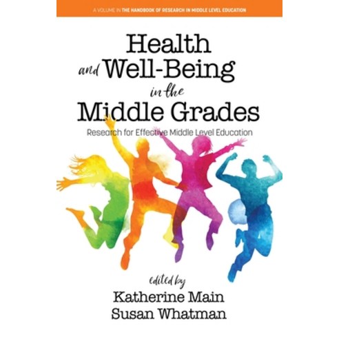 (영문도서) Health and Well-Being in the Middle Grades: Research for Effective Middle Level Education Paperback, Information Age Publishing, English, 9798887302010