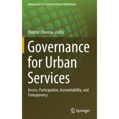(영문도서) Governance for Urban Services: Access Participation Accountability and Transparency Hardcover, Springer, English, 9789811529726