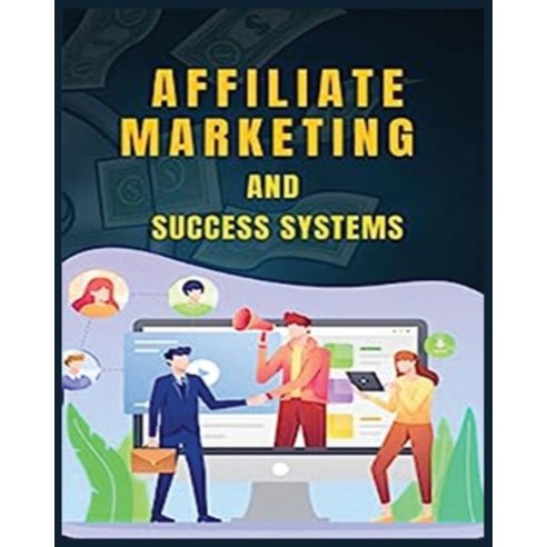 (영문도서) Affiliate Marketing and Success Systems Paperback, Blake Windrow, English, 9781088187203