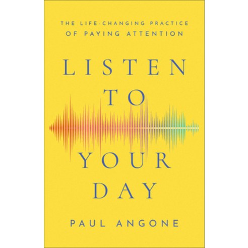 (영문도서) Listen to Your Day: The Life-Changing Practice of Paying Attention Paperback, Baker Books, English, 9781540900715