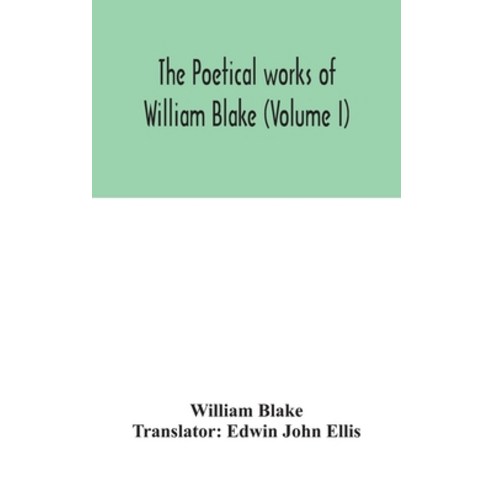 The poetical works of William Blake (Volume I) Hardcover, Alpha Edition