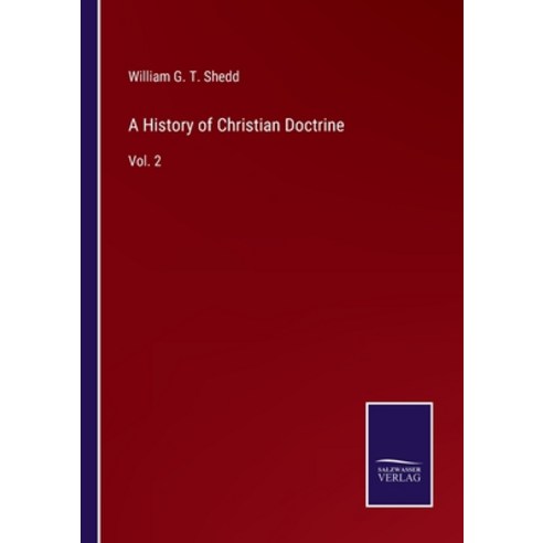 (영문도서) A History of Christian Doctrine: Vol. 2 Paperback, Salzwasser-Verlag, English, 9783752586121