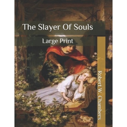 The Slayer Of Souls: Large Print Paperback, Independently Published, English, 9798689993980