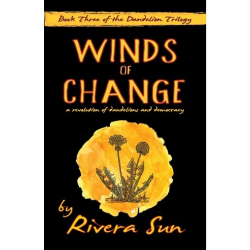 Winds of Change: - a revolution of dandelions and democracy - Paperback, Rising Sun Press Works, English, 9781948016124