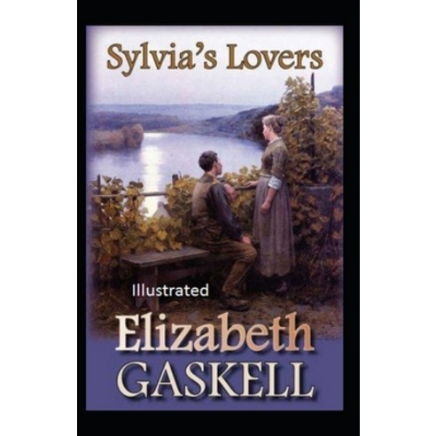 Sylvia''s Lovers Illustrated Paperback, Independently Published