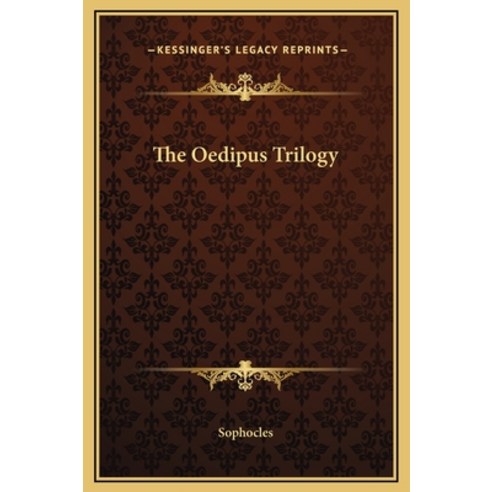 (영문도서) The Oedipus Trilogy Hardcover, Kessinger Publishing, English, 9781169289871
