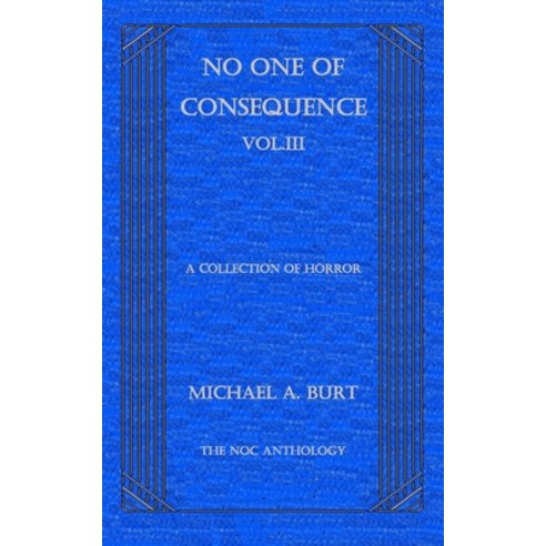 (영문도서) No One of Consequence Vol.III Paperback, Independently Published, English, 9798386818661